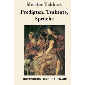 Predigten, Traktate, Spruche | Meister Eckhart (ISBN: 9783843050753)