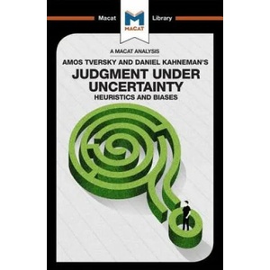 Analysis of Amos Tversky and Daniel Kahneman's Judgment under Uncertainty | Camille Morvan (ISBN: 9781912128945)