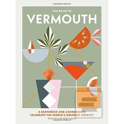 Book of Vermouth - A bartender and a winemaker celebrate the world's greatest aperitif Byrne Shaun Pevná vazba