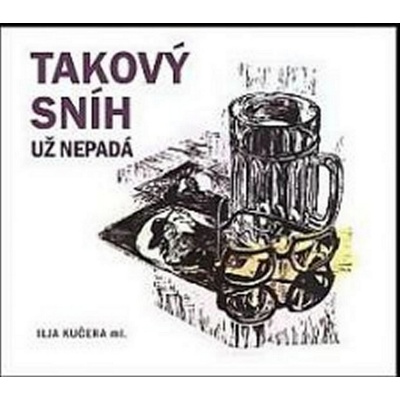 Ilja Kučera ml.; Roman Štolpa Takový sníh už nepadá [CZE] CD