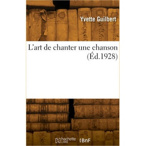 L'art de chanter une chanson | Yvette Guilbert (2022)