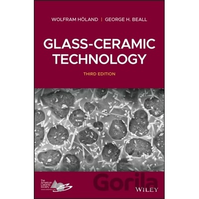 Glass-Ceramic Technology - George H. Beall, Wolfram Holand