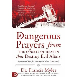 Dangerous Prayers from the Courts of Heaven that Destroy Evi (ISBN: 9780768457582)