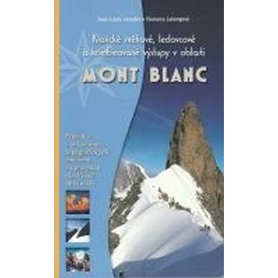 Mont Blanc - Klasické sněhové, ledovcové - Jean-Louis Laroche; Florence Lelongová