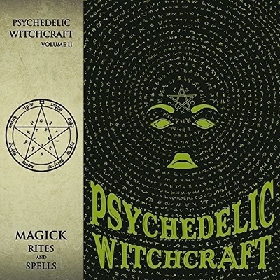 Psychedelic Witchcraft - Magick Rites & Spells CD