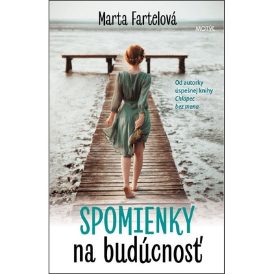 Spomienky na budúcnosť - Marta Fartelová