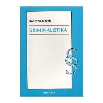 Kriminalistika - Radovan Blažek