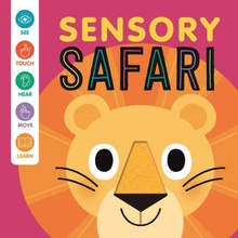 Sensory Safari An Interactive Touch & Feel Book for Babies