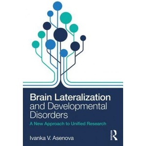 Brain Lateralization and Developmental Disorders | Ivanka Asenova (ISBN: 9781138551503)