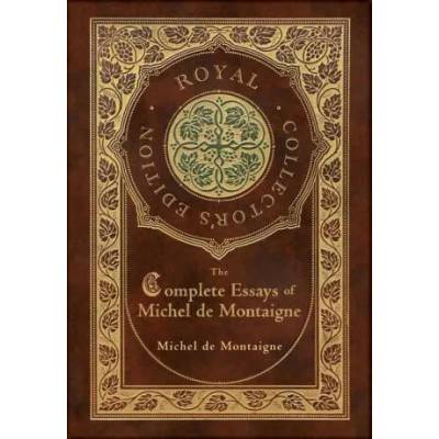 The Complete Essays of Michel de Montaigne (Royal Collector's Edition) (Case Laminate Hardcover with Jacket) | Michel Montaigne