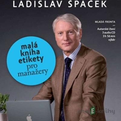 Malá kniha etikety pro manažery - 3 - Ladislav Špaček; Ladislav Špaček