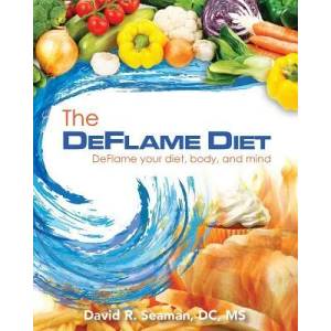 The Deflame Diet: DeFlame your diet, body, and mind | Dr David Seaman (ISBN: 9781523957705)