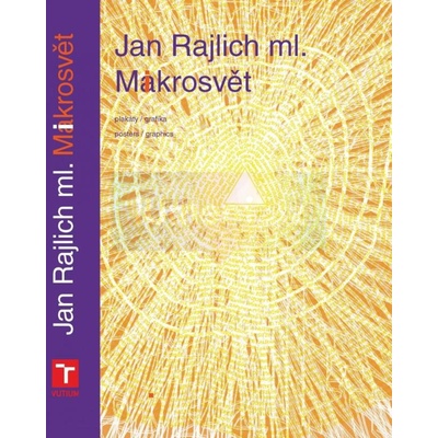 Jan Rajlich ml. Ma/ikrosvět | doc. Ing.arch. Jan Rajlich