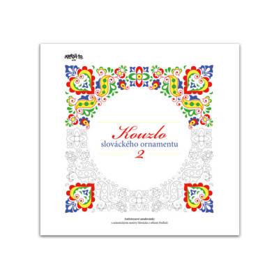 Kouzlo slováckého ornamentu 2 | Hana Albrechtová, Kamila Bartálová, Petra Bužková, Marie Holubíková, Vladimír Šácha