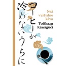 Než vystydne káva - Toshikazu Kawaguchi