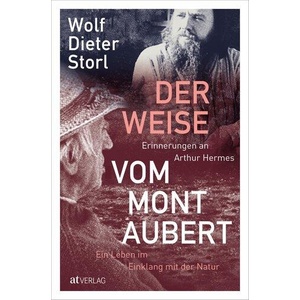 Der Weise vom Mont Aubert | Wolf-Dieter Storl, Ingrid Lisa Storl, Andreas Schwendener (ISBN: 9783039022229)