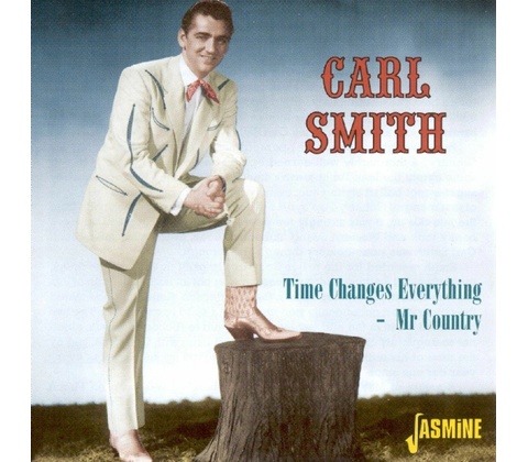 Time Changes Everything: Mr Country - Carl Smith CD