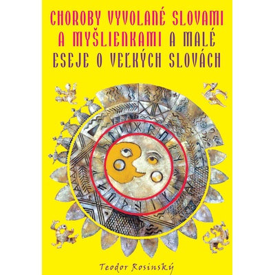 Choroby vyvolané slovami a myšlienkami & malé eseje o veľkých slovách