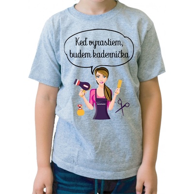 Fajntričko Kids detské tričko Keď vyrastiem, budem kaderníčka sivá
