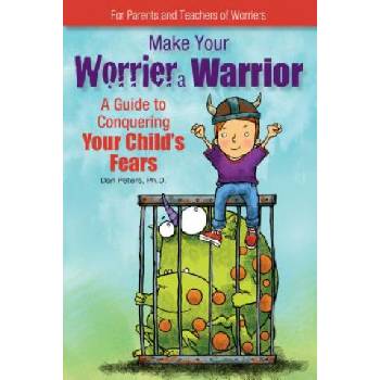 Make Your Worrier a Warrior | Daniel B. Peters