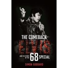 Comeback - Elvis and the Story of the 68 Special Goddard Simon Pevná vazba