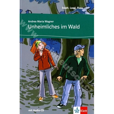 Unheimlilches im Wald zjednodušené čítanie v nemčine vr. CD edícia Stadt Land Fluss