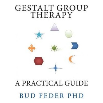 Gestalt Group Therapy: A Practical Guide: Second Edition (Bud Feder,Peter Cole)()