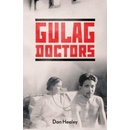 The Gulag Doctors - Dan Healey