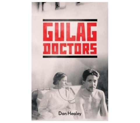 The Gulag Doctors - Dan Healey
