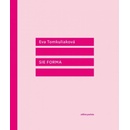 Sie forma - Tomkuliaková Eva