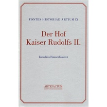 Der Hof Kaiser Rudolfs II. - Jaroslava Hausenblasová