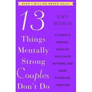 13 Things Mentally Strong Couples Don't Do | Amy Morin (ISBN: 9780063323575)