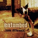Entombed - Same Difference CD