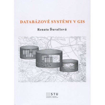 Databázové systémy v GIS Renata Ďuračiová