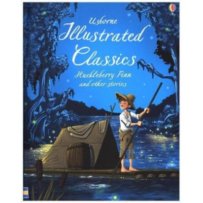 Illustrated Classics Huckleberry Finn and Other Stories