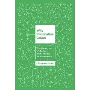 Why Information Grows | Cesar Hidalgo (ISBN: 9780465048991)