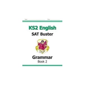 KS2 English SAT Buster: Grammar - Book 2 (for the 2023 tests) | CGP Books (ISBN: 9781782942757)