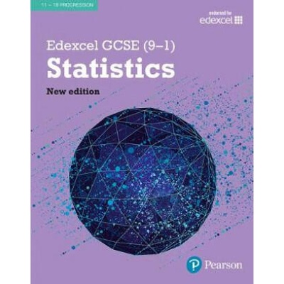 Edexcel GCSE (9-1) Statistics Student Book | Gillian Dyer, Jane Dyer, Kathryn Hipkiss, David Kent, Navtej Marwaha, Katherine Pate, Keith Pledger, Brian Roadnight, Gordon Skipworth, Brian Speed