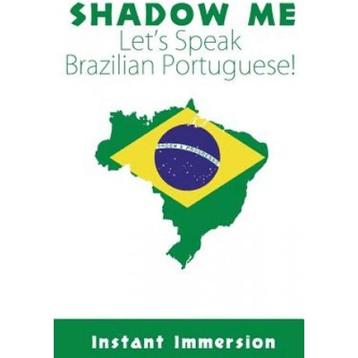 Shadow Me Let's Speak Brazilian Portuguese!