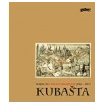 Utajený kouzelník Vojtěch Kubašta 1914 - 1992 - Adolf Branald, Daniel Rexa, Vrkljan - Kubaštová Dagmar