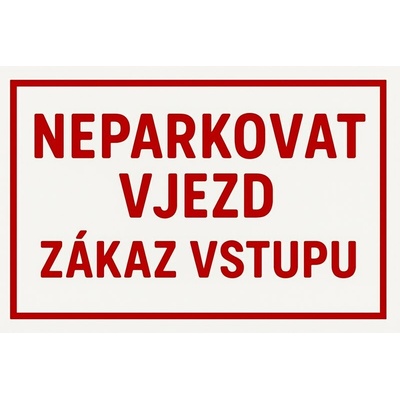 Ceduľa Neparkovat vjezd - zákaz vstupu