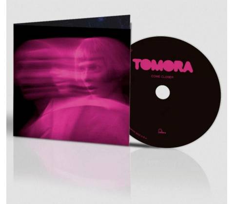 Tomora: Come Closer CD