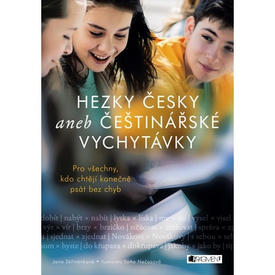 Hezky česky aneb Češtinářské vychytávky - Jana Skřivánková