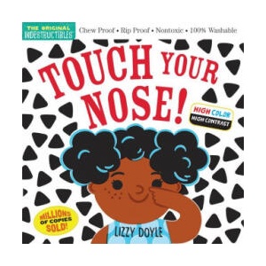 Indestructibles: Touch Your Nose! (High Color High Contrast) | Lizzy Doyle (ISBN: 9781523515912)