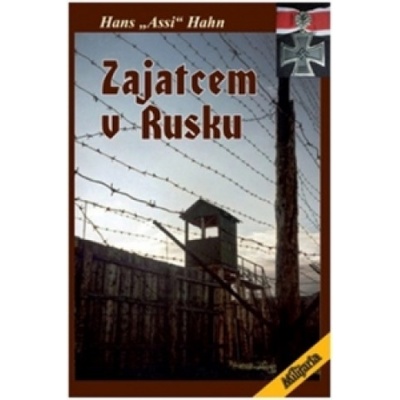 Zajatcem v Rusku - Hans "Assi" Hahn
