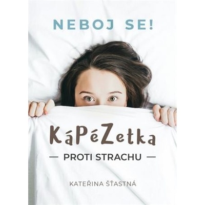 KáPéZetka proti strachu - Neboj se!