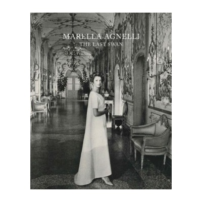 Marella Agnelli: The Last Swan - Marella Agnelli , Marella Caracciolo Chia