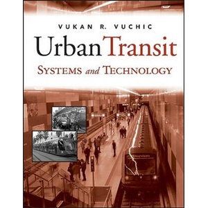 Urban Transit Systems and Technology | Vukan R. Vuchic (ISBN: 9780471758235)