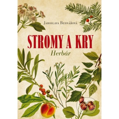 Stromy a kry Herbár - Jaroslava Bednářová