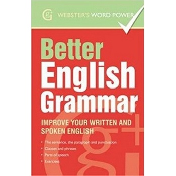Better English Grammar Improve Your Written and Spoken English